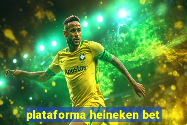 plataforma heineken bet